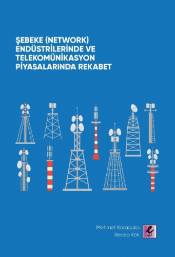 Şebeke (Network) Endüstrilerinde ve Telekomünikasyon Piyasalarında Rek