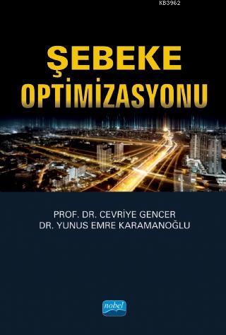 Şebeke Optimizasyonu | Cevriye Gencer | Nobel Akademik Yayıncılık