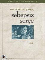 Sebepsiz Serçe | Suavi Kemal Yazgıç | Birey Yayıncılık