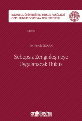 Sebepsiz Zenginleşmeye Uygulanacak Hukuk | Faruk Özkan | On İki Levha 