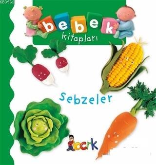 Sebzeler - Bebek Kitapları | Nathalie Belineau | Bıcırık Yayınları