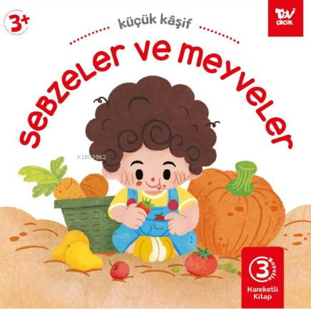 Sebzeler ve Meyveler;Hareketli Kitap 3d Küçük Kaşif Sebzeler ve Meyvel