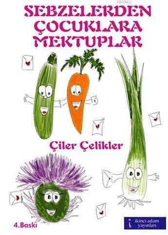 Sebzelerden Çocuklara Mektuplar | Çiler Çelikler | İkinci Adam Yayınla