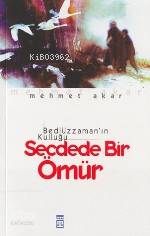 Secdede Bir Ömür | Mehmet Akar | Timaş Yayınları