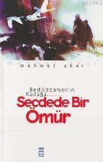 Secdede Bir Ömür | Mehmet Akar | Timaş Yayınları