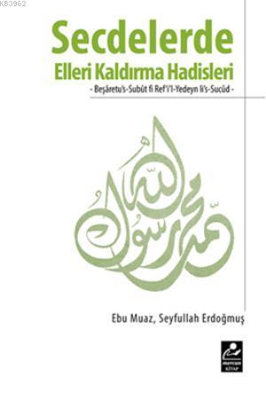 Secdelerde Elleri Kaldırma Hadisleri | Seyfullah Erdoğmuş | Mercan Kit