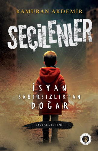 Seçilenler;İsyan Sabırsızlıktan Doğar | Kamuran Akdemir | Narsist Kita