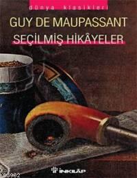 Seçilmiş Hikayeler | Guy De Maupassant | İnkılâp Kitabevi