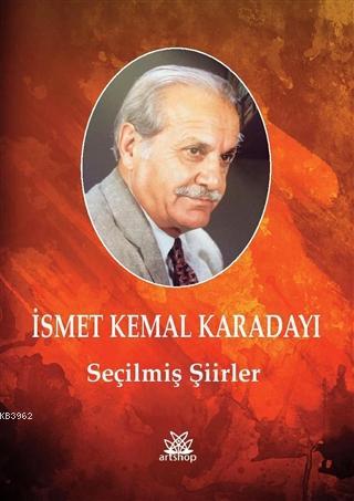 Seçilmiş Şiirler | İsmet Kemal Karadayı | Artshop Yayıncılık