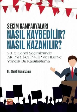 Seçim Kampanyaları: Nasıl Kaybedilir? | Ahmet Hikmet Zabun | Nobel Bil