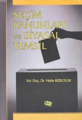 Seçim Kanunları ve Siyasal Temsil | Hakkı Kızıloluk | Anı Yayıncılık