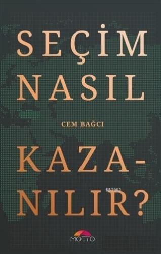 Seçim Nasıl Kazanılır? | Cem Bağcıs | Motto Yayınları