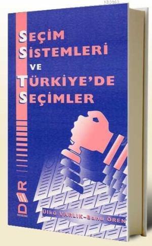 Seçim Sistemleri; ve Türkiye'de Seçimler | Banu Ören | Der Yayınları