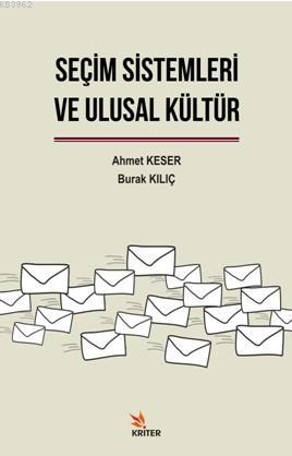 Seçim Sistemleri ve Ulusal Kültür | Ahmet Keser | Kriter Yayınları