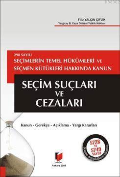 Seçim Suçları ve Cezaları; 298 Sayılı Seçimlerin Temel Hükümleri ve Se