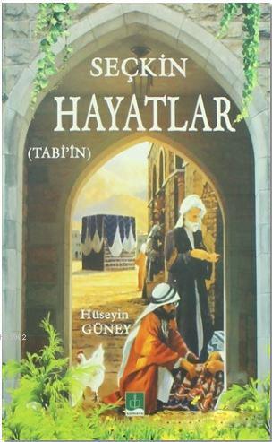 Seçkin Hayatlar; Tabi'in | Hüseyin Güney | Semere