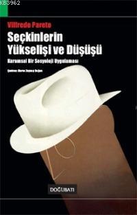 Seçkinlerin Yükselişi ve Düşüşü; Kuramsal Bir Sosyoloji Uygulaması | V