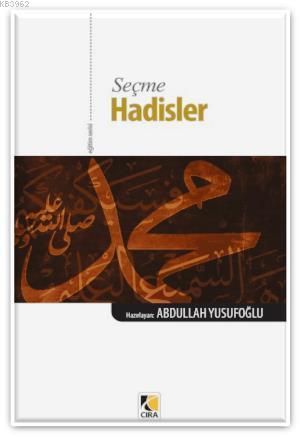 Seçme Hadisler | Abdullah Yusufoğlu | Çıra Yayınları