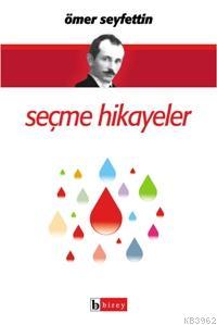 Seçme Hikayeler | Ömer Seyfettin | Birey Yayıncılık