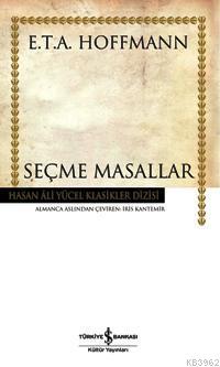 Seçme Masallar (Ciltli) | E. T. A. Hoffman | Türkiye İş Bankası Kültür