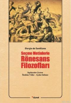 Seçme Metinlerle Rönesans Filozofları | Giorgio De Santillana | Dipnot