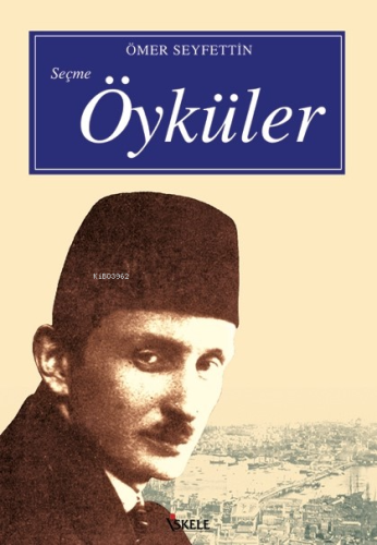 Seçme Öyküler | Ömer Seyfettin | İskele Yayınları