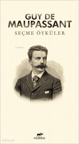 Seçme Öyküler | Guy De Maupassant | Mutena Yayınları