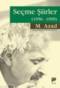 Seçme Şiirler (1956-1999) | M. Azad | Pan Yayıncılık