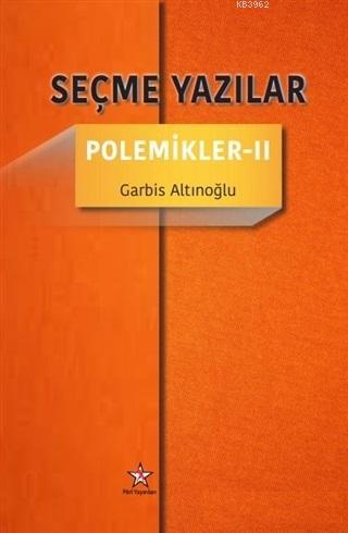 Seçme Yazılar - Polemikler 2 | Garbis Altınoğlu | Peri Yayınları