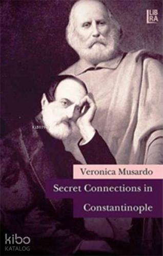 Secret Connections in Constantinople | Veronica Musardo | Libra Kitap