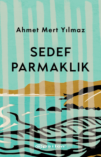 Sedef Parmaklık | Ahmet Mert Yılmaz | Epsilon Yayınevi