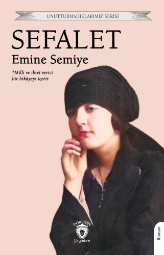 Sefalet;Milli ve İbret Verici Bir Hikâyeyi İçerir | Emine Semiye | Dor