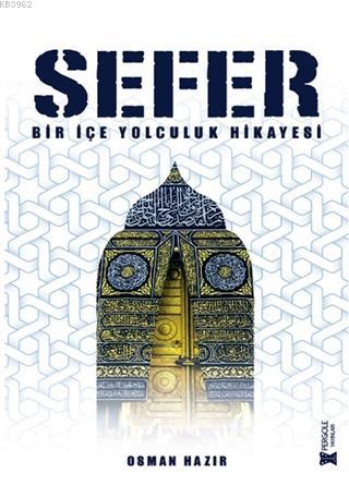 Sefer; Bir İçe Yolculuk Hikayesi | Osman Hazır | Pergole Yayınları