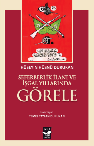 Seferberlik İlanı ve İşgal Yıllarında Görele | Hüseyin Hüsnü Durukan |