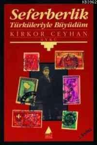 Seferberlik Türküleriyle Büyüdüm | Kirkor Ceyhan | Aras Yayıncılık