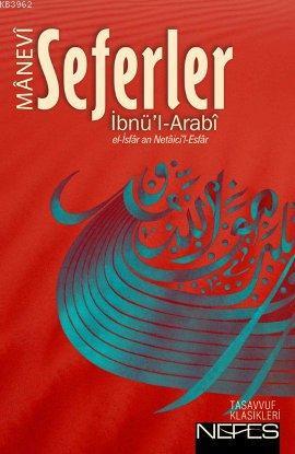 Seferler İbnü'l-Arabi | Muhyiddin İbn Arabi | Nefes Yayınevi