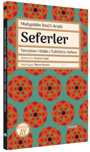 Seferler;Muhyiddin İbnü’l-Arabî | İlknur Kirenci | Büyüyen Ay Yayınlar