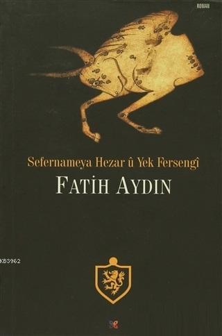 Sefernameya Hezar u Yek Fersengi | Fatih Aydın | Lis Basın Yayın