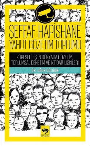 Şeffaf Hapishane Yahut Gözetim Toplumu; Küreselleşen Dünyada Gözetim, 