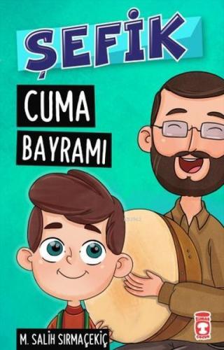 Şefik - Cuma Bayramı | Mehmet Salih Sırmaçekiç | Timaş Çocuk