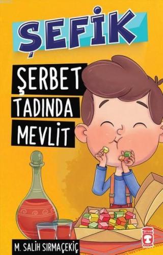 Şefik - Şerbet Tadında Mevlit | Mehmet Salih Sırmaçekiç | Timaş Çocuk