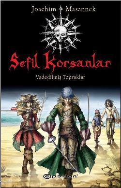 Sefil Korsanlar; Vadedilmiş Topraklar | Joachim Masannek | Epsilon Yay