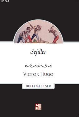 Sefiller; 100 Temel Eser | Victor Hugo | Babıali Kültür Yayıncılığı