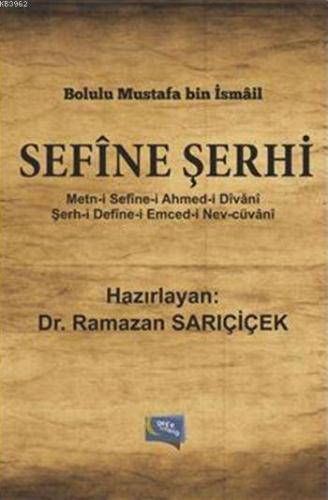 Sefine Şerhi; Metn-i Sefine-i Ahmed-i Divan-i / Şerh-i Define-i Emced-