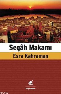 Segah Makamı | Esra Erinmez Kahraman | Ayrıntı Yayınları