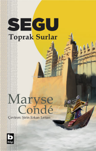 Segu;Toprak Surlar | Maryse Conde | Bilgi Yayınevi