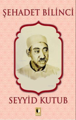 Şehadet Bilinci | Seyyid Kutub | Ehil Yayınları