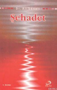 Şehadet | Ali Şeriati | Fecr Yayınları