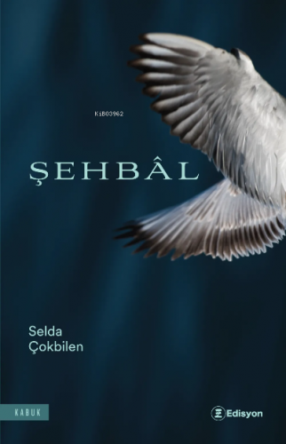 Şehbâl | Selda Çokbilen | Edisyon Kitap