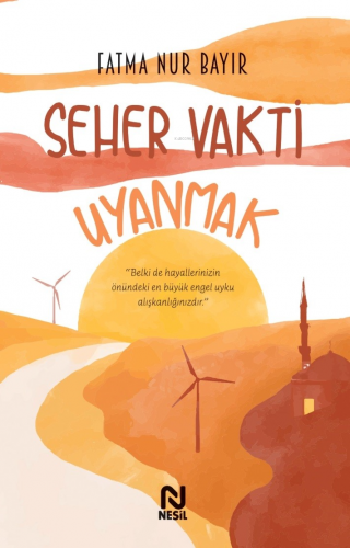 Seher Vakti Uyanmak | Fatma Nur Bayır | Nesil Yayınları